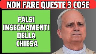 3 FALSI INSEGNAMENTI DELLA CHIESA DA EVITARE