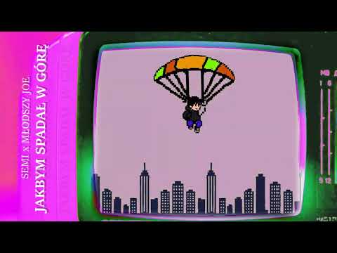 Semi x Młodszy Joe - Jakbym spadał w górę