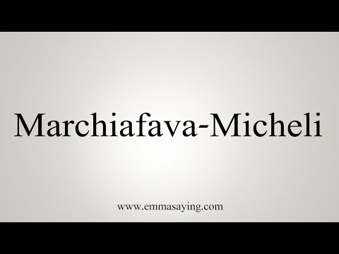 How To Say Marchiafava-Micheli