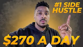 EASY Side Hustle Anyone Can Do (+$270 A Day!)