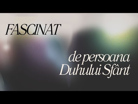 Fascinat de persoana Duhului Sfânt | Ioan 14:15-18 | Flaviu Pop