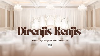 Download lagu Direnjis Renjis Dipilis - Lagu Orkestra AI Majlis Perkahwinan Melayu mp3 Download lagu Direnjis Renjis Dipilis - Lagu Orkestra AI Majlis Perkahwinan Melayu mp3