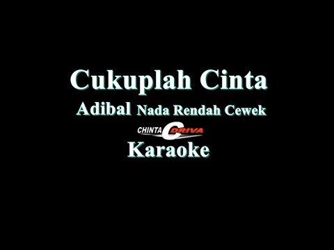 karaoke cukuplah cinta ADIBAL rendah cewek - chinta