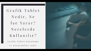 Grafik Tablet Nedir, Ne İşe Yarar? Nerelerde Kullanılır? Grafik Tablet kurulumu ve programları indir