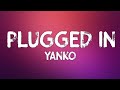 Yanko - Plugged In W/Fumez The Engineer (Lyrics)