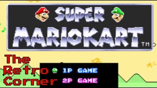 The Retro Corner: Super Mario Kart; Mushroom Cup 50cc
