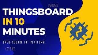 Learn ThingsBoard in 10 Minutes