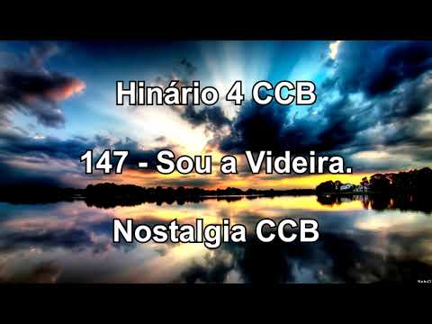 Hinário 4 CCB - Hino 147 - Sou a Videira - Nostalgia CCB.
