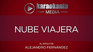Karaokanta - Alejandro Fernández - Nube viajera - (CALIDAD PROFESIONAL)
