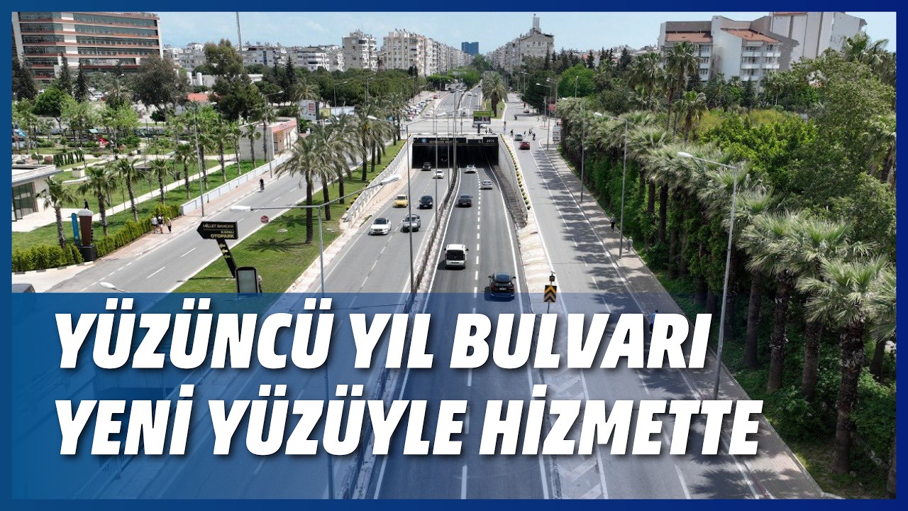 YÜZÜNCÜ YIL BULVARI YENİ YÜZÜYLE HİZMETTE