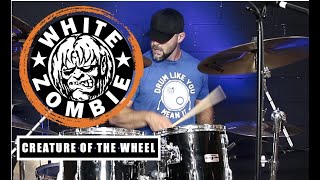 White Zombie - ‘Creature of the Wheel’ - Drum Cover