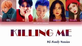 YG Family Ver. [Jisoo,GD,Rosé,BI,Bobby] iKON - KILLING ME (죽겠다) LYRICS [Color Coded Eng-Rom-Han-가사]