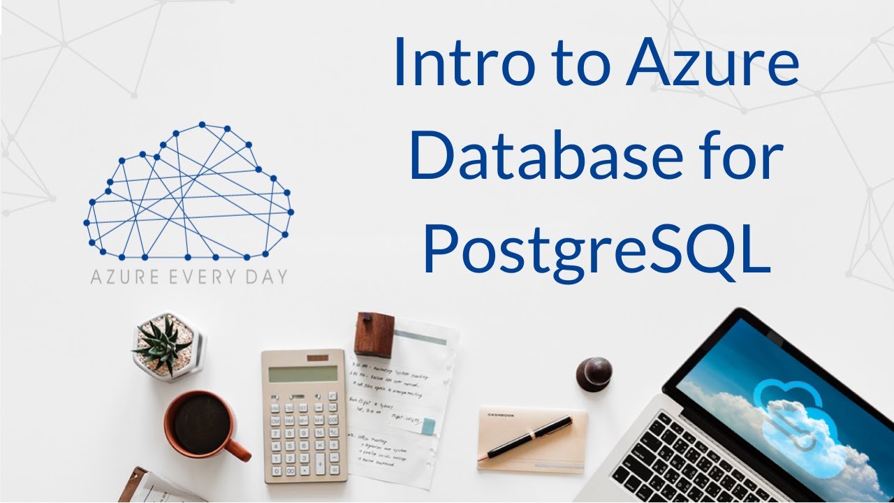 Intro to Azure Database for PostgreSQL