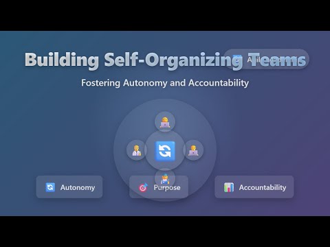 🚀 Build Self-Organizing Teams: A Beginner's Guide to Autonomy & Accountability