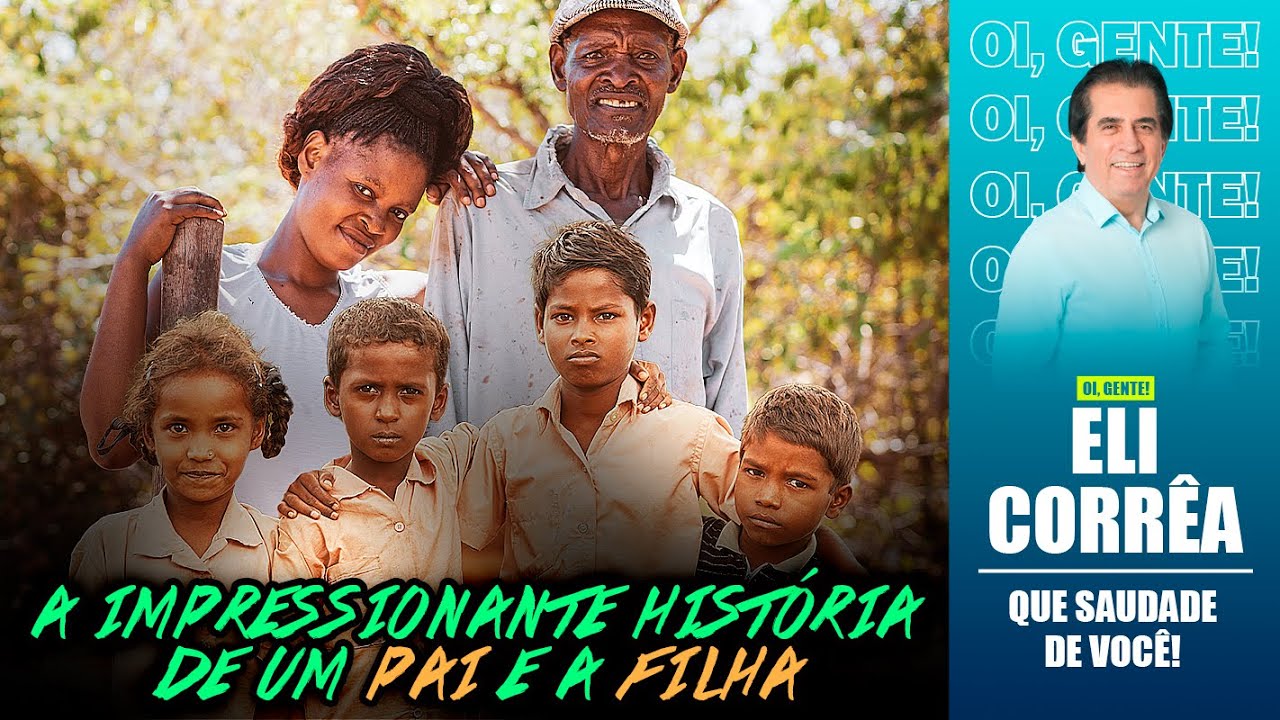 A impressionante história de um pai e a filha | Eli Corrêa Oficial |