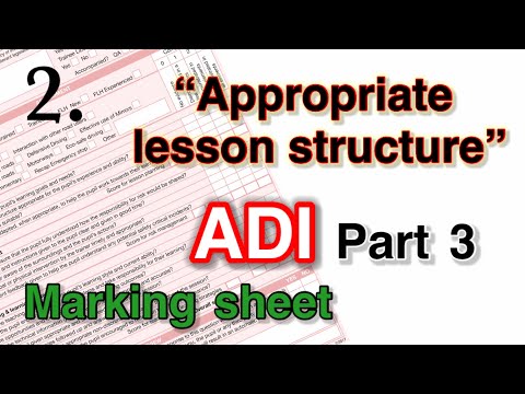 ADI part 3. Understand the marking sheet . 2. Appropriate lesson structure