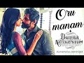 Oru Manam Dhruva Natchathiram Harris Jayaraj GVM Thamarai Karthik Shashaa Tirupati