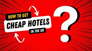 How To Get Cheap Hotels In The UK - Travel Hack - British Deals