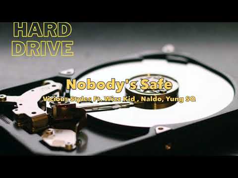 Vicious Styles Ft. Wizz Kid, Big Naldo, Yung SQ - Nobody's Safe