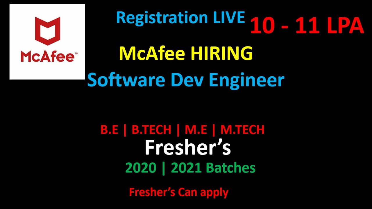 McAfee Hiring | Software Dev Engineer | 10 - 11 LPA