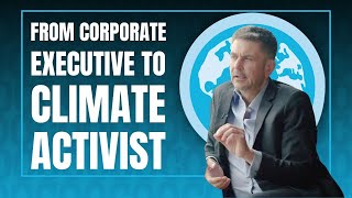 From Corporate Executive to Climate Activist: Ben Tolhurst's Journey to Sustainability