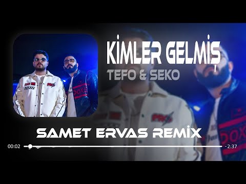 Tefo & Seko - Kimler Gelmiş ( Samet Ervas Remix ) Üstümdekini Çok Sormuşlar