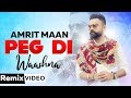 Peg Di Waashna Remix Amrit Maan Ft Dj Flow Dj Hans Latest Punjabi Songs 2019