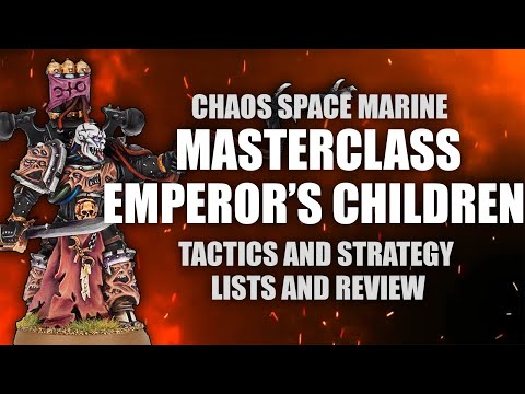 Emperor's Children MASTERCLASS - Review, Lists, Tactics, Strategies and Combos from the new Codex!