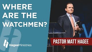 Pastor Matt Hagee - Where are the Watchmen