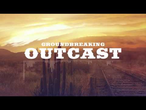 Groundbreaking | Outcast