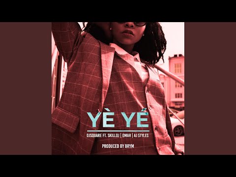YÈ YÉ (feat. Skilloj , Omar & Aj styles)