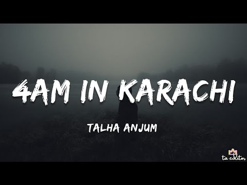 Talha Anjum - 4AM In Karachi (Lyrics) | Worth The Wait (EP)