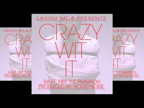 RA FT. NEF THA PHARAOH - CRAZY WIT IT
