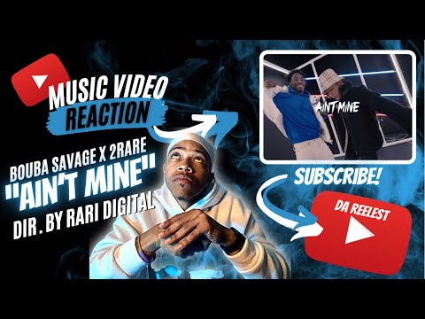 Bouba Savage x 2Rare - Aint Mine (Official Music Video) (Dir.By Rari Digital) [Music Video Reaction]