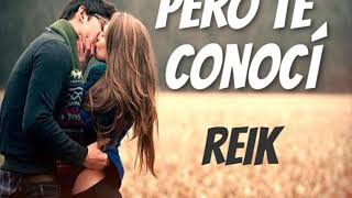 Reik - Pero Te Conocí // English - Spanish Lyrics (Letra)