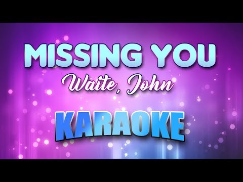 Waite, John - Missing You(Karaoke & Lyrics)