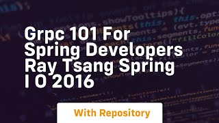 Grpc 101 for spring developers ray tsang spring i o 2016