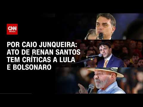Ato de Renan Santos tem críticas a Lula e à família Bolsonaro; veja análise | AGORA CNN