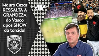 ‘Gente, o Vasco é isso’: Mauro Cezar fala sobre show da torcida contra Cruzeiro