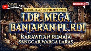 Download lagu LDR. MEGA BANJARAN PL. BR - PENGRAWIT REMAJA WARGA LARAS [ Classical Javanese Gamelan Music] mp3