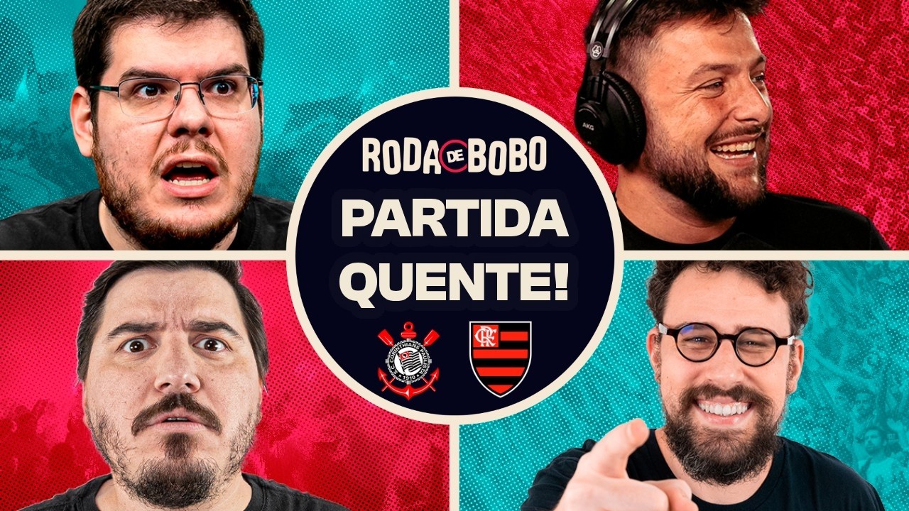 CORINTHIANS E FLAMENGO FICAM NO EMPATE EM PARTIDA QUENTE NO BRASILEIRÃO! | RODA DE BOBO