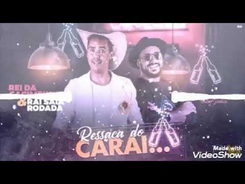 RESSACA DO CARAI - REI DA CACIMBINHA E RAI SAIA RODADA 《COM GRAVE》