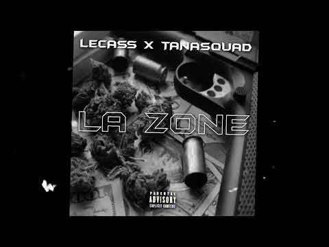 LA ZONE : Lecass X TanaSquad