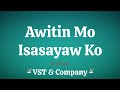 Awitin Mo, Isasayaw Ko (Lyrics) ~ VST & Company