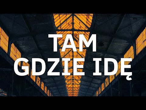 Video thumbnail for Tam gdzie idę