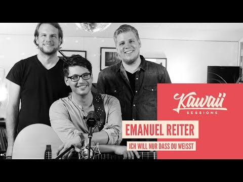 Kawaii Session w/ Emanuel Reiter - Ich Will Nur Dass Du Weisst
