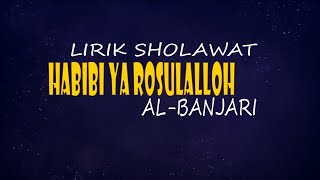 Download lagu LIRIK HABIBI YA ROSULALLOH - AL BANJARI ( HADROH ) mp3