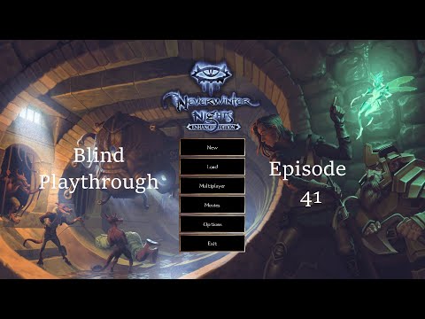 Neverwinter Nights, Blind Playthrough (Episode 41, Enhanced Edition)