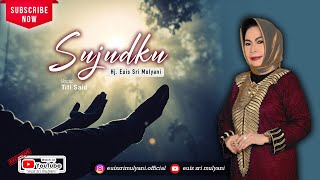 Download lagu SUJUDKU - Titi Said (Vocal) - Cipt. Hj. Euis Sri Mulyani mp3 Download lagu SUJUDKU - Titi Said (Vocal) - Cipt. Hj. Euis Sri Mulyani mp3