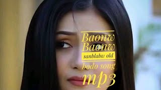 Download lagu Baonw Baonw sanblabw|| Baonw Haya ||Old bodo song mp3|| mp3